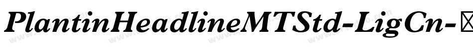 PlantinHeadlineMTStd-LigCn字体转换