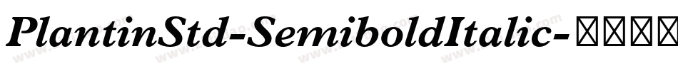 PlantinStd-SemiboldItalic字体转换
