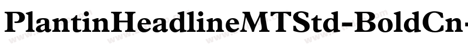 PlantinHeadlineMTStd-BoldCn字体转换