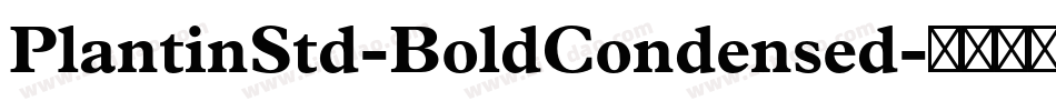 PlantinStd-BoldCondensed字体转换