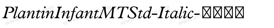 PlantinInfantMTStd-Italic字体转换