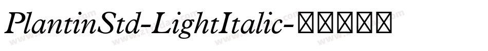 PlantinStd-LightItalic字体转换