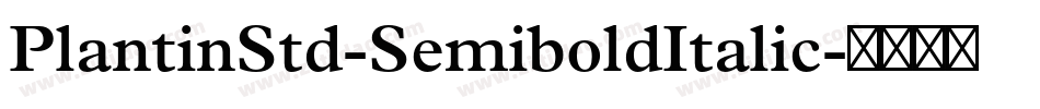 PlantinStd-SemiboldItalic字体转换