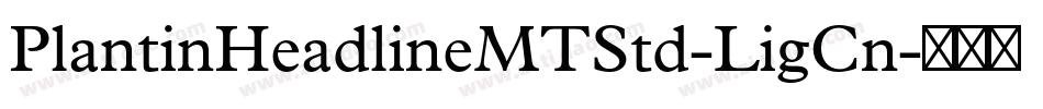 PlantinHeadlineMTStd-LigCn字体转换