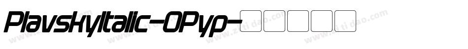 PlavskyItalic-OPyp字体转换