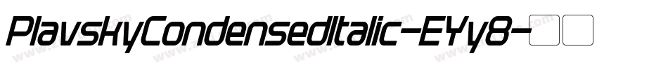 PlavskyCondensedItalic-EYy8字体转换
