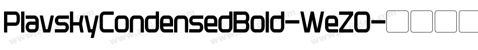 PlavskyCondensedBold-WeZO字体转换 PlavskyCondensedBold-WeZO字体转换