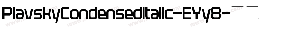 PlavskyCondensedItalic-EYy8字体转换