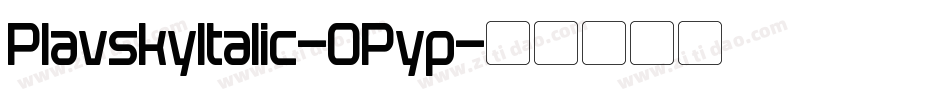 PlavskyItalic-OPyp字体转换