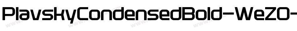 PlavskyCondensedBold-WeZO字体转换 PlavskyCondensedBold-WeZO字体转换