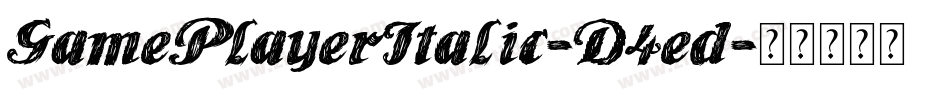 GamePlayerItalic-D4ed字体转换