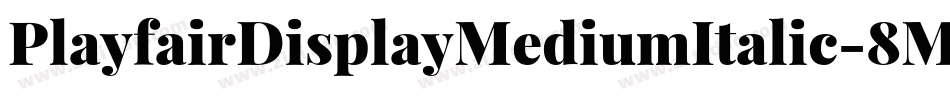 PlayfairDisplayMediumItalic-8MaEg字体转换