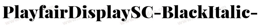 PlayfairDisplaySC-BlackItalic字体转换