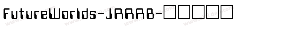 FutureWorlds-JRRRB字体转换
