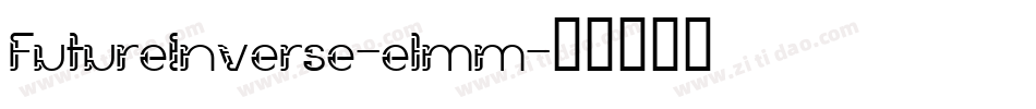 FutureInverse-elmm字体转换