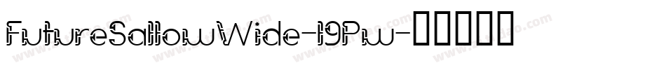 FutureSallowWide-l9Pw字体转换