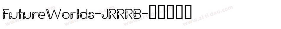 FutureWorlds-JRRRB字体转换