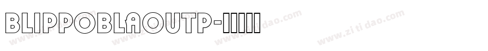 BlippoBlaOutP字体转换