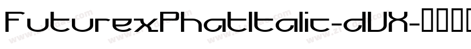 FuturexPhatItalic-dVX字体转换