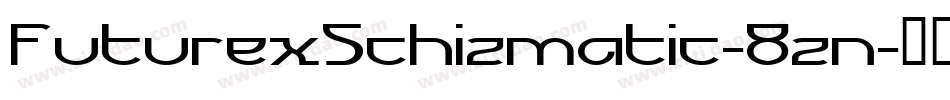 FuturexSchizmatic-8zn字体转换