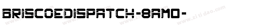 BriscoeDispatch-8aM0字体转换
