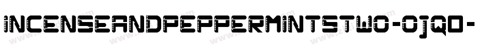 IncenseandpeppermintsTwo-ojq0字体转换