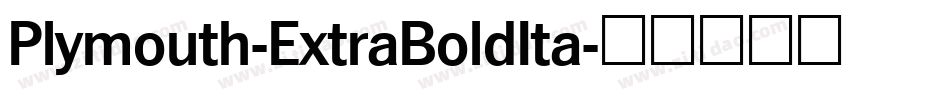 Plymouth-ExtraBoldIta字体转换