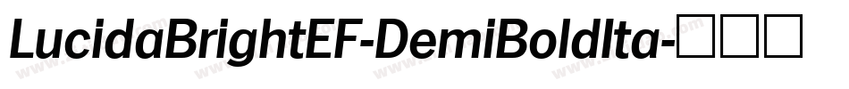 LucidaBrightEF-DemiBoldIta字体转换