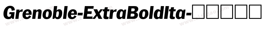 Grenoble-ExtraBoldIta字体转换