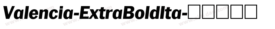 Valencia-ExtraBoldIta字体转换