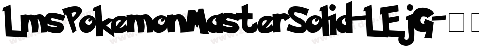 LmsPokemonMasterSolid-LEjG字体转换