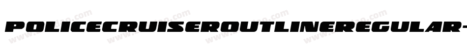 PoliceCruiserOutlineRegular-9LXB字体转换 PoliceCruiserOutlineRegular-9LXB字体转换
