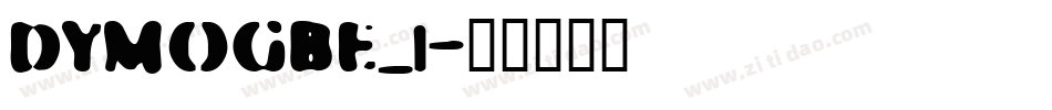 DYMOGBE_1字体转换