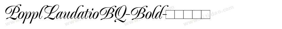 PopplLaudatioBQ-Bold字体转换