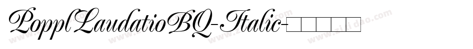 PopplLaudatioBQ-Italic字体转换
