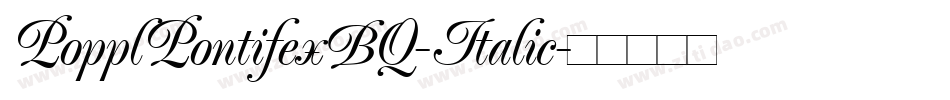 PopplPontifexBQ-Italic字体转换