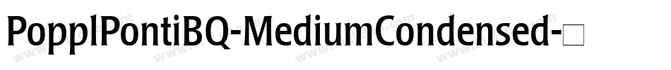 PopplPontiBQ-MediumCondensed字体转换