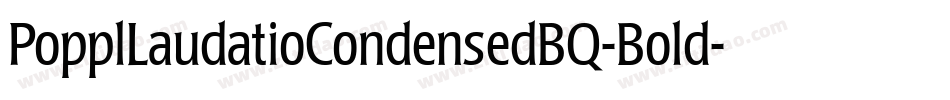 PopplLaudatioCondensedBQ-Bold字体转换