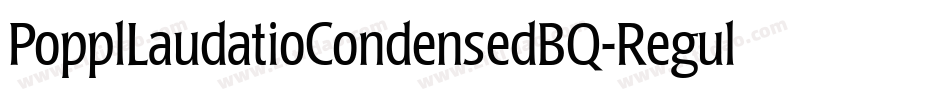 PopplLaudatioCondensedBQ-Regular字体转换