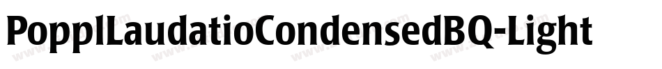 PopplLaudatioCondensedBQ-Light字体转换