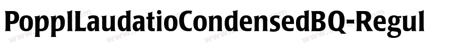 PopplLaudatioCondensedBQ-Regular字体转换