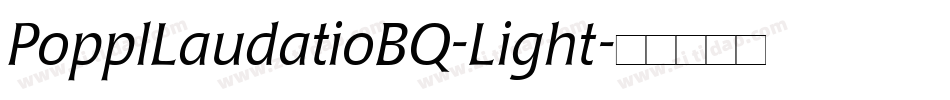 PopplLaudatioBQ-Light字体转换