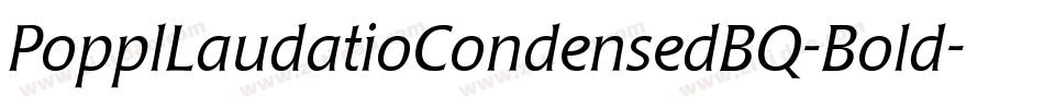 PopplLaudatioCondensedBQ-Bold字体转换