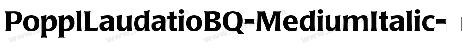 PopplLaudatioBQ-MediumItalic字体转换
