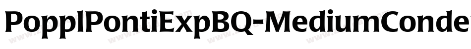 PopplPontiExpBQ-MediumCondensed字体转换