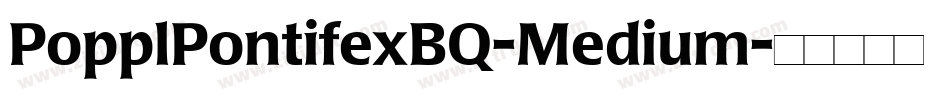 PopplPontifexBQ-Medium字体转换