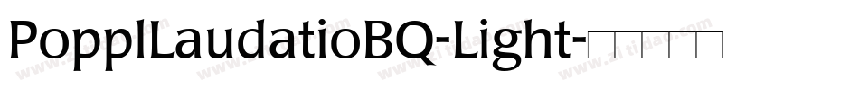 PopplLaudatioBQ-Light字体转换