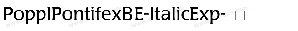 PopplPontifexBE-ItalicExp字体转换