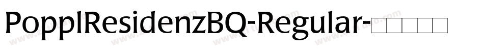 PopplResidenzBQ-Regular字体转换
