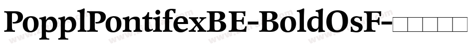 PopplPontifexBE-BoldOsF字体转换